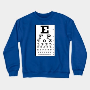 Eye Chart - If You Can Read This You're too Close to Me. Crewneck Sweatshirt